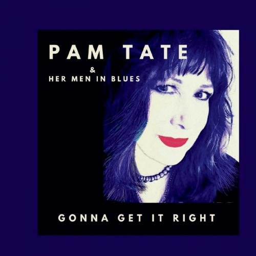 Pam Tate & Her Men in Blues - Gonna Get It Right (2018)