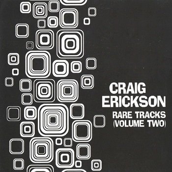 Craig Erickson - Rare Tracks (Volume Two) (2013)