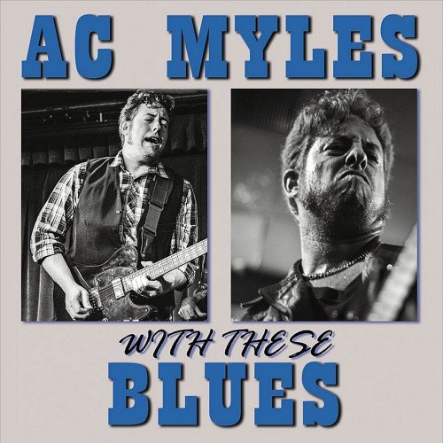 AC Myles - With These Blues (2017)
