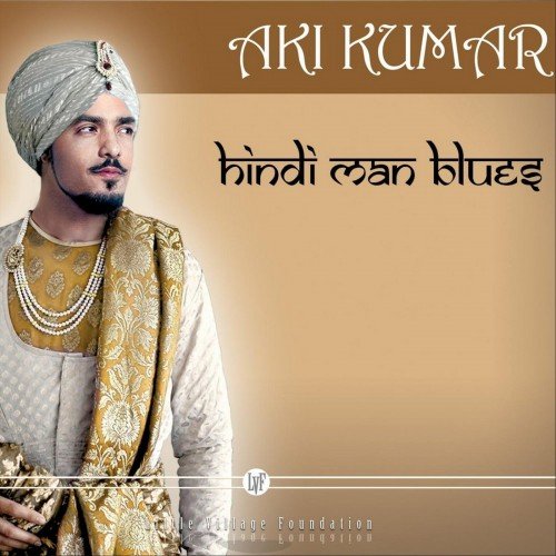 Aki Kumar - Hindi Man Blues (2018)