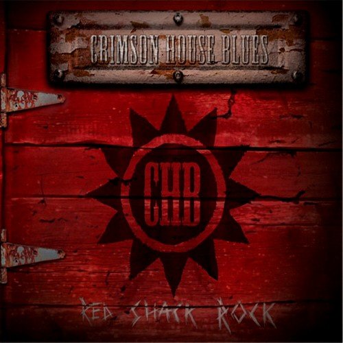Crimson House Blues - Red Shack Rock (2013)