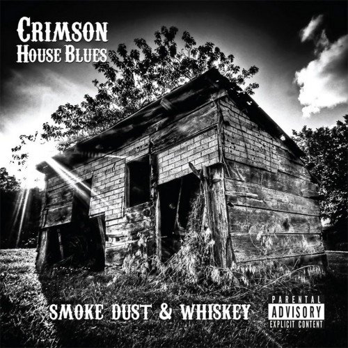 Crimson House Blues - Smoke Dust And Whiskey (2012)