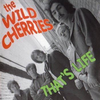 The Wild Cherries - That's Life (1965-68) (2007)