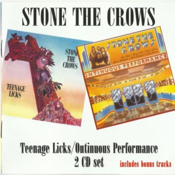 Stone The Crows - Teenage Licks/Ontinuous Performance 1971-72 [Remastered, 2015]