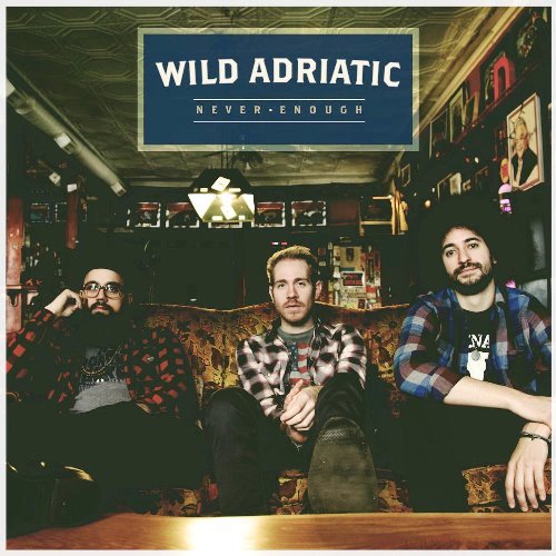 Wild Adriatic - Never Enough (2015) [EP]
