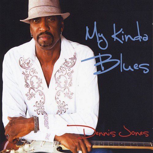 Dennis Jones - My Kinda Blues (2012)