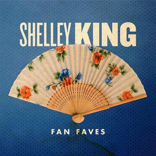 Shelley King - Fan Faves (2017)