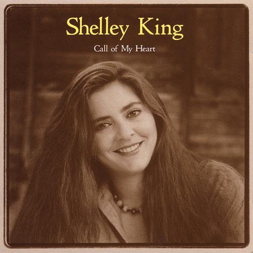 Shelley King - Call Of My Heart (1998)