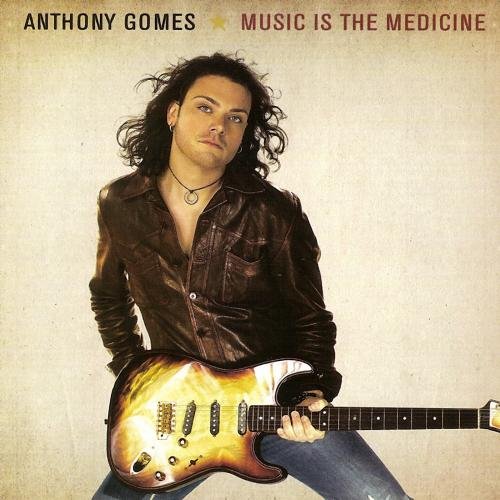 Anthony Gomes - Music Is The Medicine (2006)