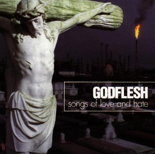 Godflesh - Songs Of Love And Hate (1996)