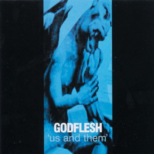 Godflesh - Us And Them (1999)