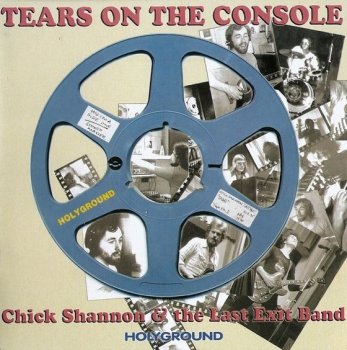 Chick Shannon & The Last Exit Band - Tears On The Console (1975) (2005)