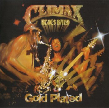 Climax Blues Band - Gold Plated (1976) (Remaster, Expanded, 2013)