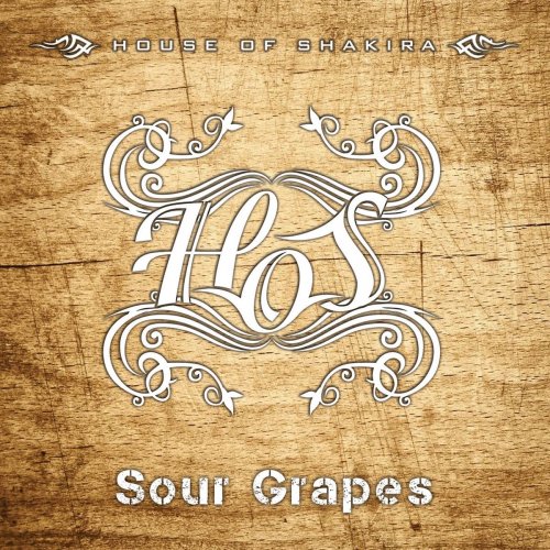 House Of Shakira - Sour Grapes (2016)