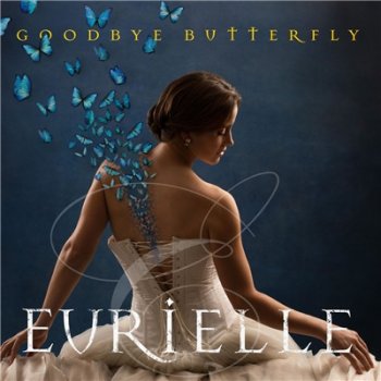 Eurielle - Goodbye Butterfly (2019)
