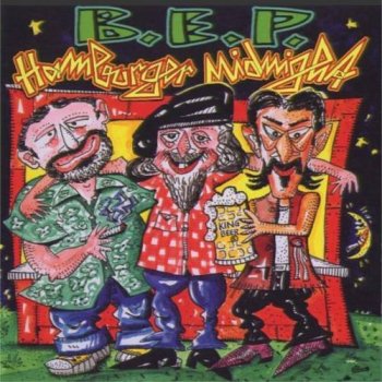 B.E.P. (Jimmy Carl Black, Roy Estrada Mick Pini) - Hamburger Midnight (2002)