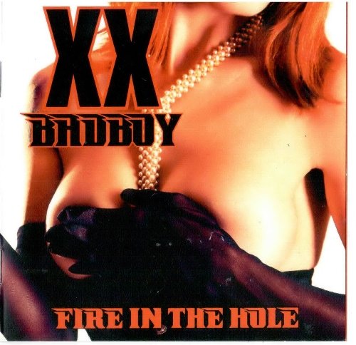 XX Badboy - Fire In The Hole (1993) [Reissue 2017]