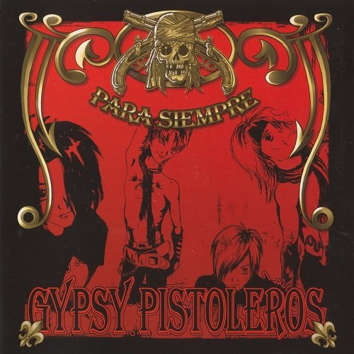 Gypsy Pistoleros - Para Siempre (2007)