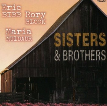 Eric Bibb, Rory Block, Maria Muldaur – Sisters & Brothers (2004)