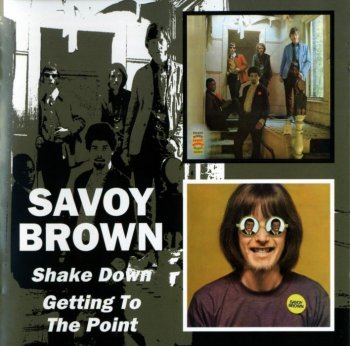 Savoy Brown - Shake Down/Getting To The Point (1967-68) (Remastered, 2005)