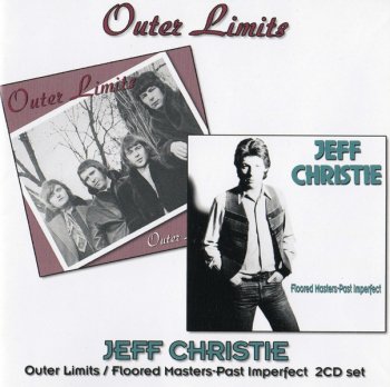 Jeff Christie, The Outer Limits - Outer Limits/ Floored Masters - Past Imperfect (1966-81) (Remastered, 2008) 2CD