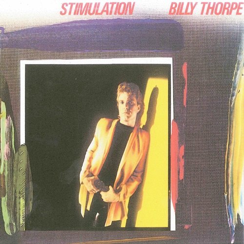 Billy Thorpe - Stimulation (1981) [Reissue 2004]