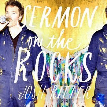 Josh Ritter - Sermon On The Rocks (Limited Edition) (2015)