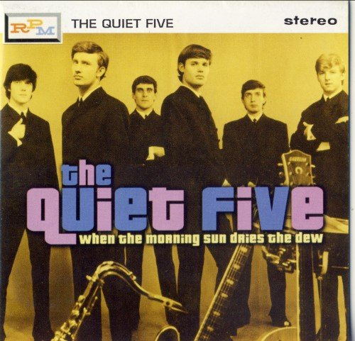 The Quiet Five - When The Morning Sun Dries The Dew [1965 - 1967] (2005)