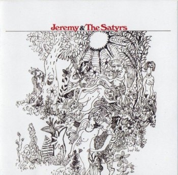 Jeremy & The Satyrs - Jeremy & The Satyrs (1968) (2009)