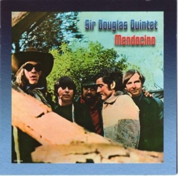 Sir Douglas Quintet - Mendocino (1969) (2002)