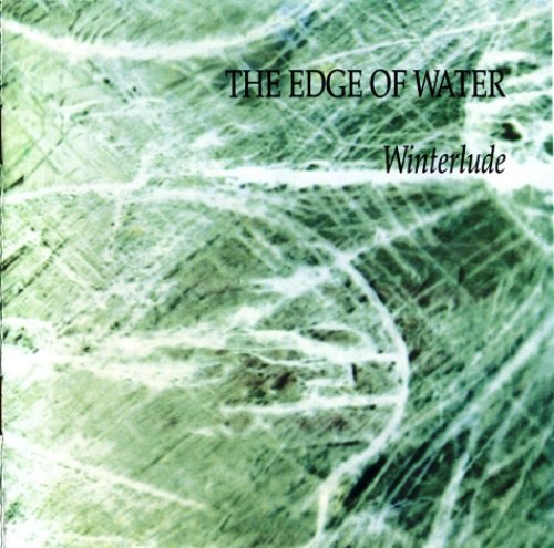 The Edge Of Water - Winterlude (1991)
