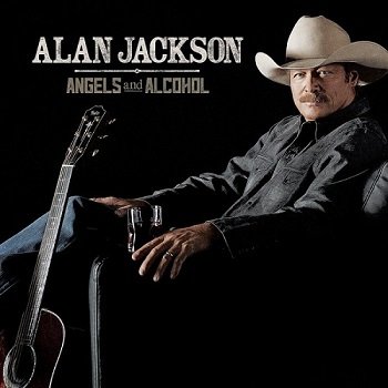 Alan Jackson - Angels & Alcohol (2015)