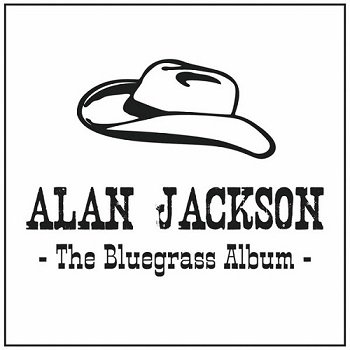 Alan Jackson - The Bluegrass Album (2013)