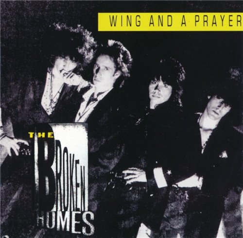 The Broken Homes - Wing And A Prayer (1990)