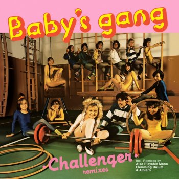 Babys Gang - Challenger (Remixes) &#8206;(5 x File, FLAC, Single) 2019