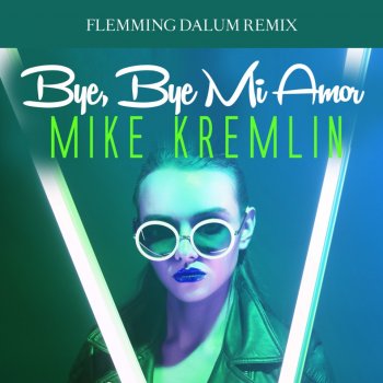 Mike Kremlin - Bye, Bye Mi Amor (Flemming Dalum Remix) &#8206;(2 x File, FLAC, Single) 2018