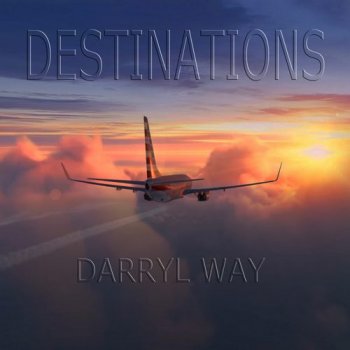 Darryl Way – Destinations (2020) [WEB]