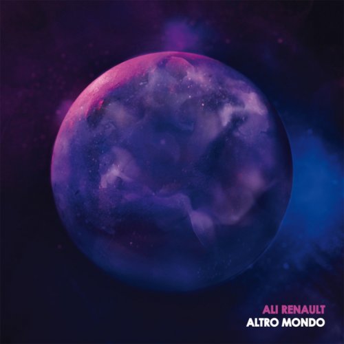 Ali Renault - Altro Mondo (4 x File, FLAC, EP) 2017