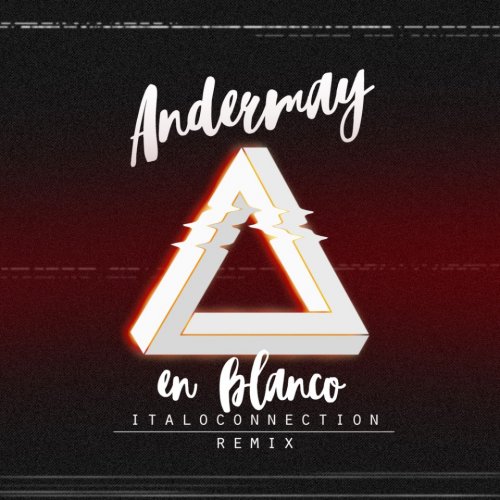 Andermay - En Blanco (Italoconnection Remix) &#8206;(2 x File, FLAC, Single) 2018