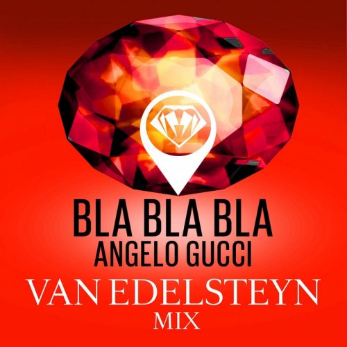 Angelo Gucci - Bla Bla Bla (Van Edelsteyn Mix) &#8206;(File, FLAC, Single) 2017