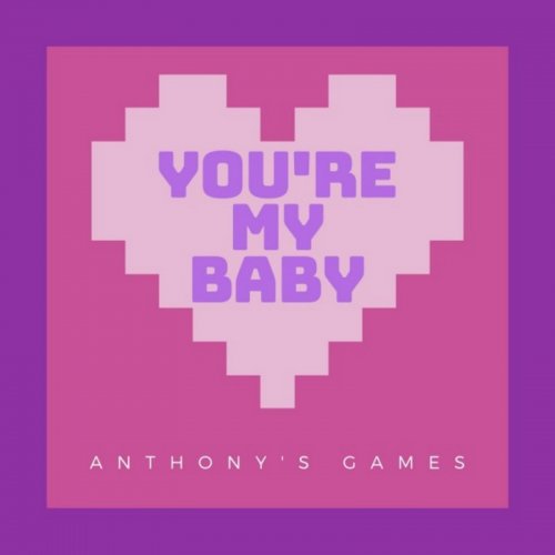 Anthony's Games - You're My Baby (DJ Mario Percali Remix) &#8206;(File, FLAC, Single) 2019