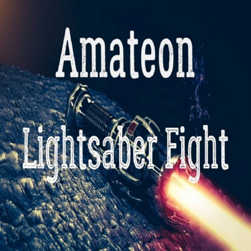Amateon - Lightsaber Fight &#8206;(2 x File, FLAC, Single) 2017