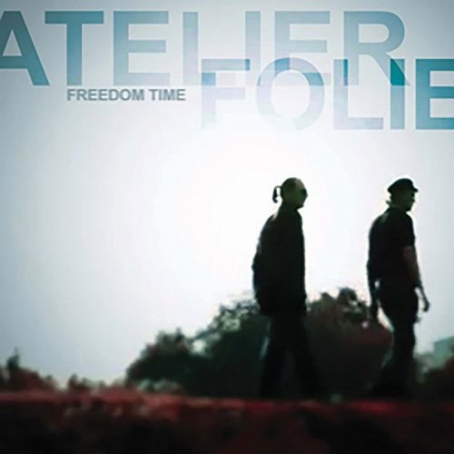 Atelier Folie - Freedom Time &#8206;(6 x File, FLAC, Single) 2017