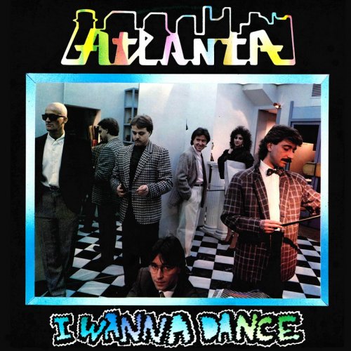 Atlanta - I Wanna Dance &#8206;(2 x File, FLAC, Single) 1985