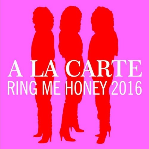 A La Carte - Ring Me Honey 2016 &#8206;(4 x File, FLAC, Single) 2016