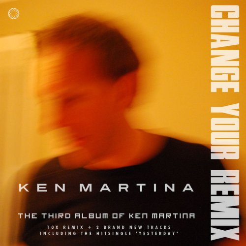 Ken Martina - Change Your Remix &#8206;(12 x File, FLAC, Album) 2020