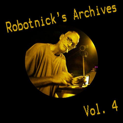 Alexander Robotnick - Robotnick's Archives Vol. 4 &#8206;(3 x File, FLAC, Single) 2012