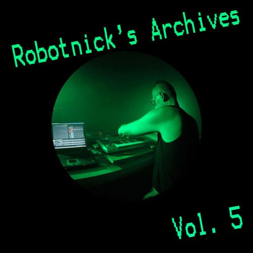 Alexander Robotnick - Robotnick's Archives Vol. 5 &#8206;(5 x File, FLAC, Single) 2012