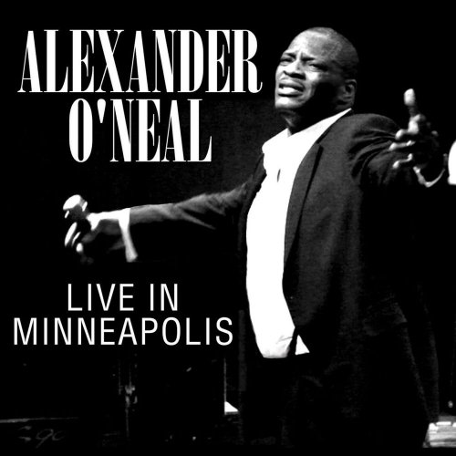Alexander O'Neal - Live In Minneapolis (11 x File, FLAC, Album) 2010