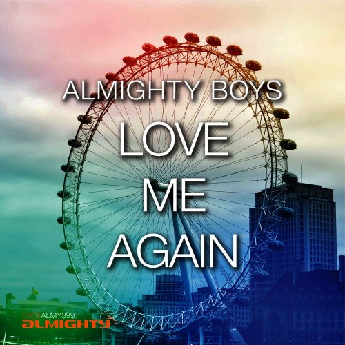 Almighty Boys - Love Me Again &#8206;(2 x File, FLAC, Single) 2013